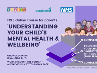  BRAND NEW FREE online course  ‘Understanding your child’s mental health and wellbeing’